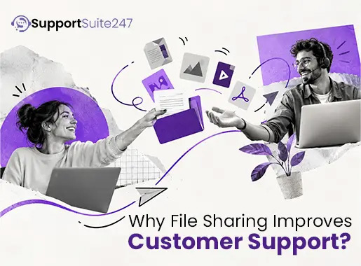Why File Sharing Improves Customer Support?